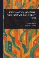 bokomslag Graham's Magazine, Vol. XXXVII, No. 1, July 1850