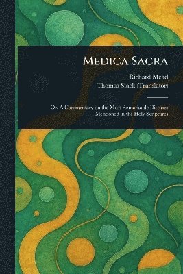 Richard Mead, Thomas Stack - Medica Sacra, Häftad