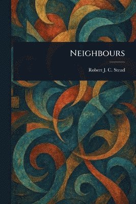 Robert J C Stead - Neighbours, Häftad
