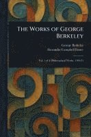 The Works of George Berkeley 1