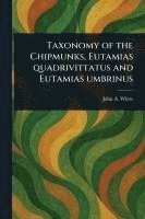 bokomslag Taxonomy of the Chipmunks, Eutamias Quadrivittatus and Eutamias Umbrinus