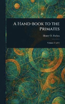 bokomslag Hand-book to the Primates