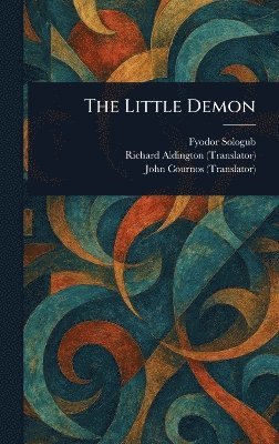 Fyodor Sologub, Richard Aldington, John Cournos - Little Demon, Inbunden