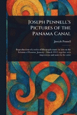 bokomslag Joseph Pennell's Pictures of the Panama Canal