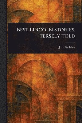 Best Lincoln Stories, Tersely Told 1