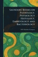 bokomslag Saunders' Books on Pathology, Physiology Histology, Embryology and Bacteriology