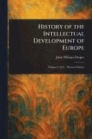 History of the Intellectual Development of Europe 1