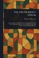bokomslag The Truth About Opium