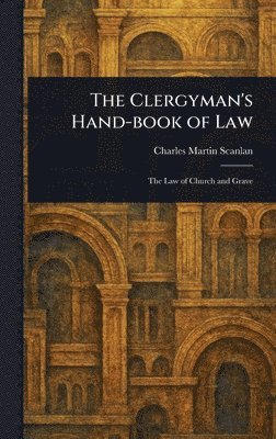 bokomslag Clergyman's Hand-book of Law