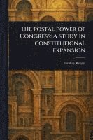 bokomslag The Postal Power of Congress