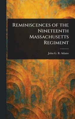 bokomslag Reminiscences of the Nineteenth Massachusetts Regiment