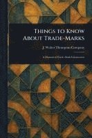 bokomslag Things to Know About Trade-Marks