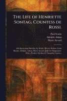 bokomslag Life of Henriette Sontag, Countess De Rossi.