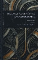 bokomslag Railway Adventures and Anecdotes