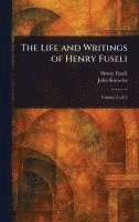 bokomslag Life and Writings of Henry Fuseli