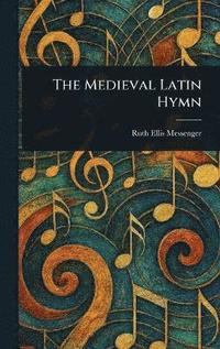 bokomslag Medieval Latin Hymn
