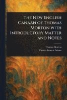 bokomslag New English Canaan of Thomas Morton With Introductory Matter and Notes