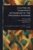 bokomslag A Letter on Shakspere's Authorship of The Two Noble Kinsmen