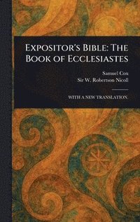 bokomslag Expositor's Bible: The Book of Ecclesiastes