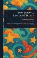 bokomslag Tom Strong, Lincoln's Scout