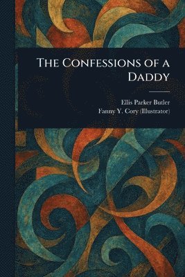 Ellis Parker Butler, Fanny Y Cory - Confessions of a Daddy, Häftad