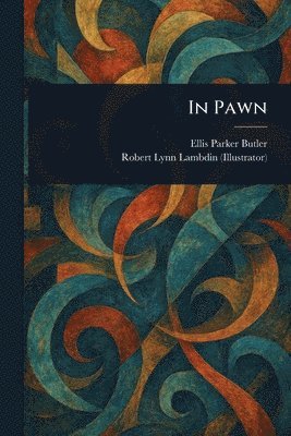 Ellis Parker Butler, Robert Lynn Lambdin - In Pawn, Häftad