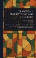 bokomslag Traditions, Superstitions and Folk-lore