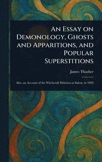 bokomslag Essay on Demonology, Ghosts and Apparitions, and Popular Superstitions
