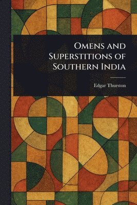 bokomslag Omens and Superstitions of Southern India
