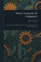 bokomslag What I Know of Farming