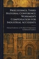 bokomslag Proceedings, Third National Conference Workmen's Compensation for Industrial Accidents