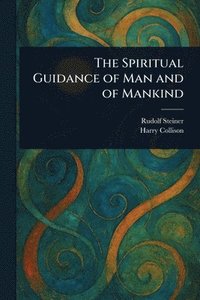 bokomslag Spiritual Guidance of Man and of Mankind