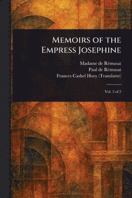bokomslag Memoirs of the Empress Josephine