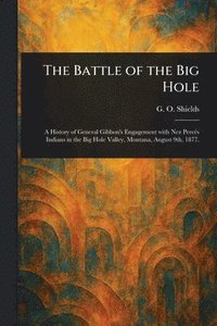 bokomslag Battle of the Big Hole