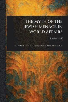 bokomslag Myth of the Jewish Menace in World Affairs