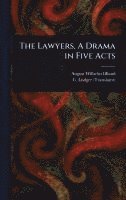 bokomslag The Lawyers, A Drama in Five Acts