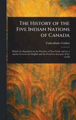 bokomslag History of the Five Indian Nations of Canada