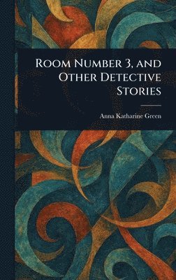 Room Number 3, and Other Detective Stories