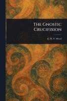 bokomslag Gnostic Crucifixion