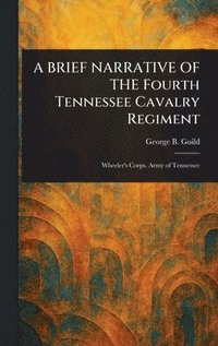 bokomslag BRIEF NARRATIVE OF THE Fourth Tennessee Cavalry Regiment