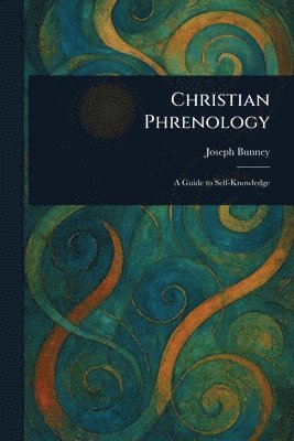 Joseph Bunney - Christian Phrenology, Häftad