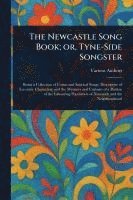 bokomslag Newcastle Song Book; or, Tyne-Side Songster