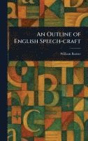 bokomslag An Outline of English Speech-craft
