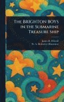 bokomslag BRIGHTON BOYS in the Submarine Treasure Ship