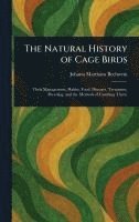 bokomslag Natural History of Cage Birds
