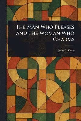 bokomslag Man Who Pleases and the Woman Who Charms