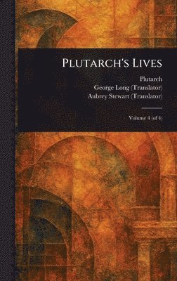 Plutarch, George Long, Aubrey Stewart - Plutarch's Lives, Inbunden