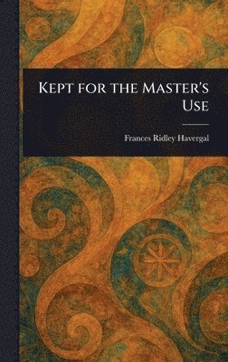 bokomslag Kept for the Master's Use