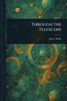 Through the Telescope 1