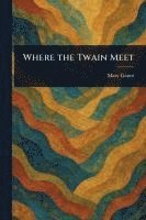 Where the Twain Meet 1